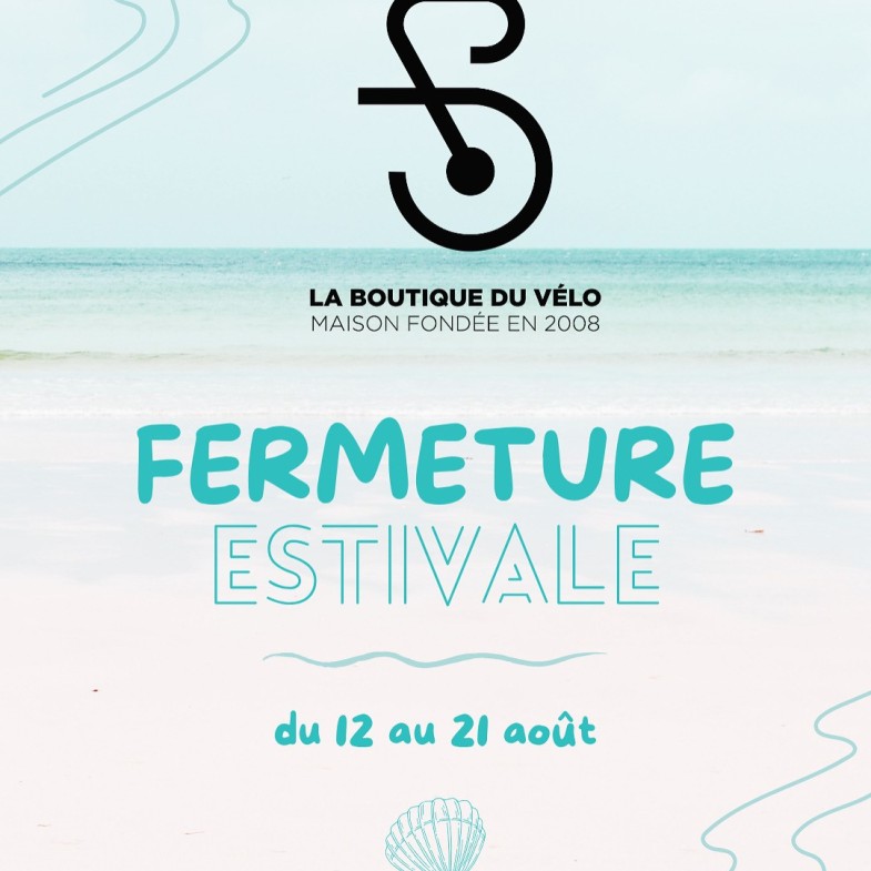 Fermeture Estivale